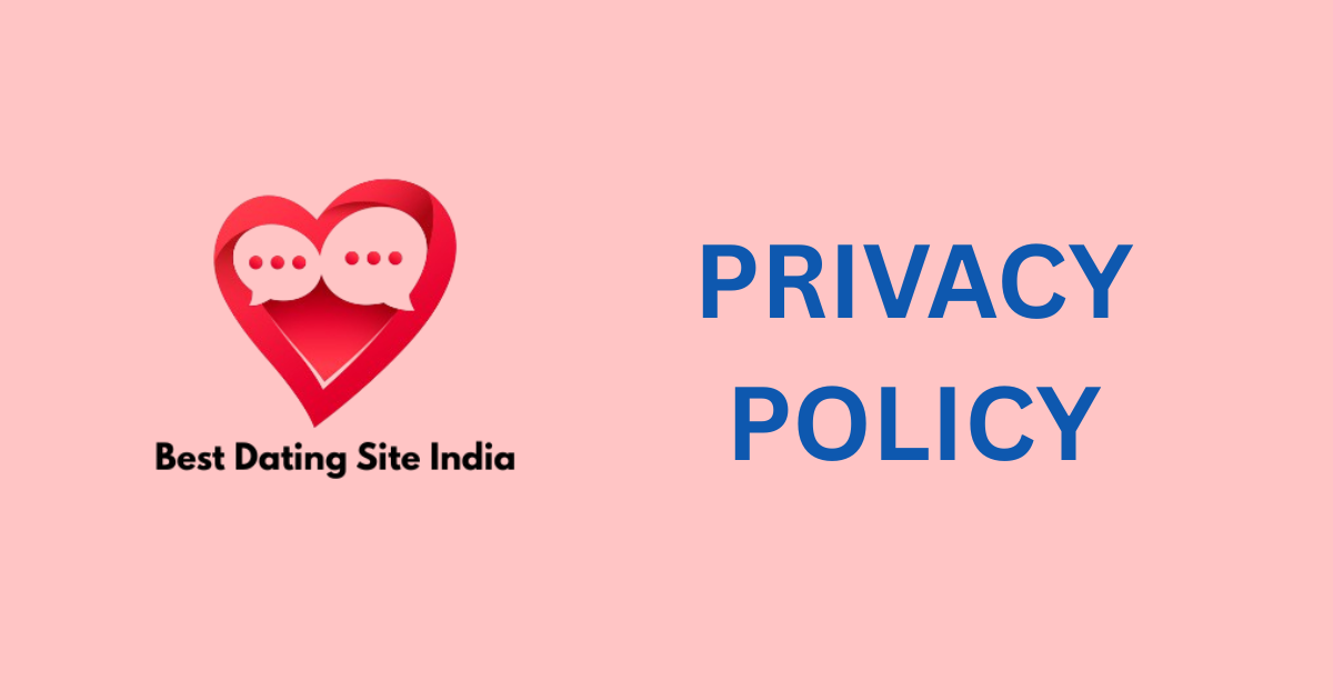 Privacy Policy: Best Dating Site India